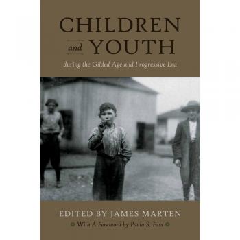 Children and Youth During the Gilded Age and Progressive Era