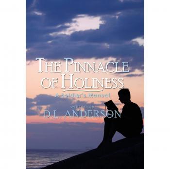The Pinnacle of Holiness: A Soldier's Manual