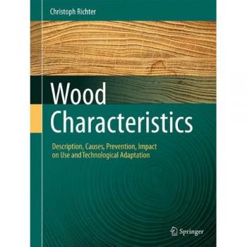 Wood Characteristics: Description, Causes,  Prevention, Impact on Use and Technological Adaptation