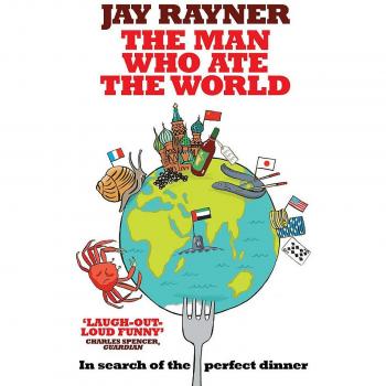 The Man Who Ate the World: In Search of the Perfect Dinner