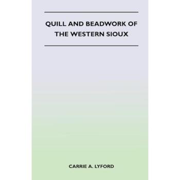 Quill and Beadwork of the Western Sioux