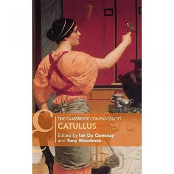 The Cambridge Companion to Catullus