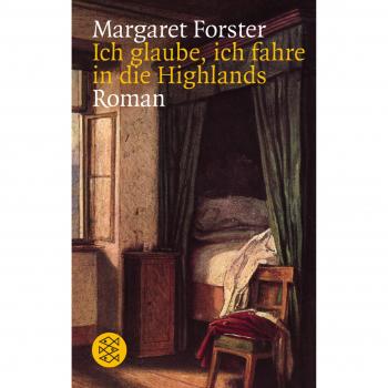 Ich glaube, ich fahre in die Highlands: Roman