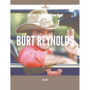 Vitalsource Technologies, Inc. 149 Facts You Should Know About Burt Reynolds