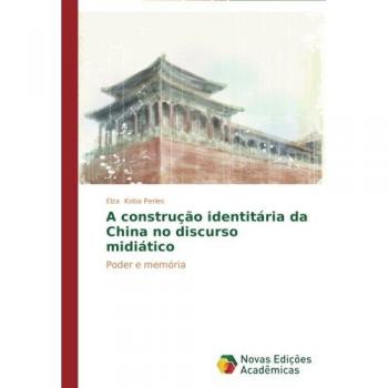 A construção identitária da China no discurso midiático: Poder e memória