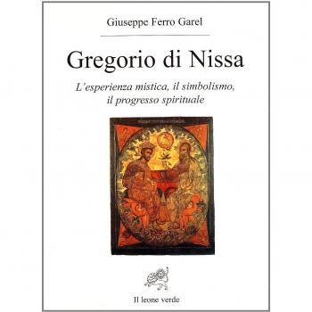 Gregorio di Nissa. L'esperienza mistica e il progresso spirituale