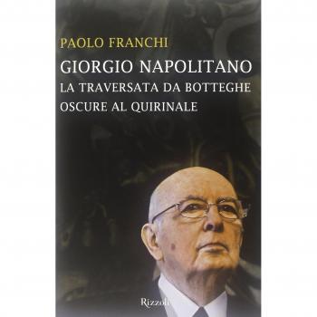 Giorgio Napolitano. La traversata da Botteghe Oscure al Quirinale