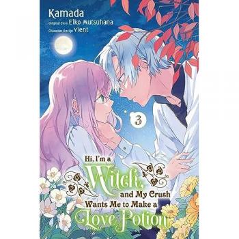 Hi, I'm a Witch, and My Crush Wants Me to Make a Love Potion, Vol. 3