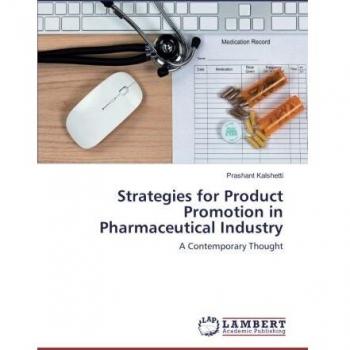 Strategies for Product Promotion in Pharmaceutical Industry: A Contemporary Thought