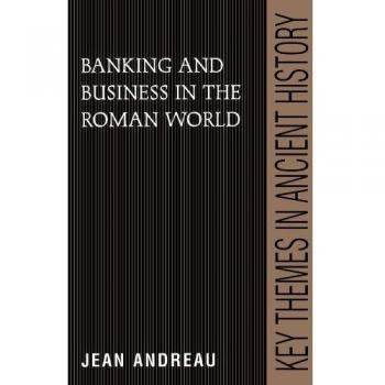 Banking and Business in the Roman World, Key Themes in Ancient History