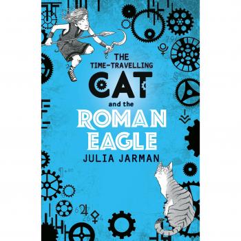 The TimeTravelling Cat and the Roman Eagle by Julia Jarman