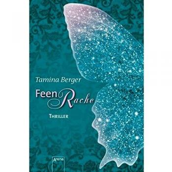 Tamina Berger Feenrache: Die Arena Thriller
