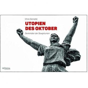 Utopien des Oktober: Denkmäler der Sowjetunion