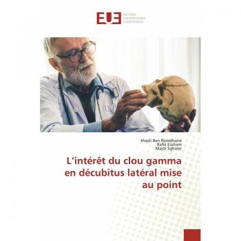 Ben Romdhane, Majdi: L¿intérêt du clou gamma en décubitus latéral mise au point