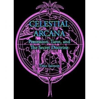 Celestial Arcana : Precession, Tarot & the Secret Doctrine