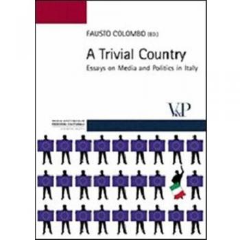 A Trivial country. Essays on media and politics in Italy