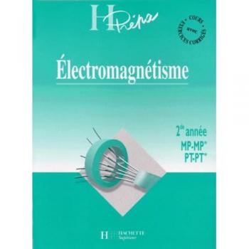 Collectif Électromagnétisme : 2de Année Mp, Mp*, Pt, Pt* (Hachette Education)