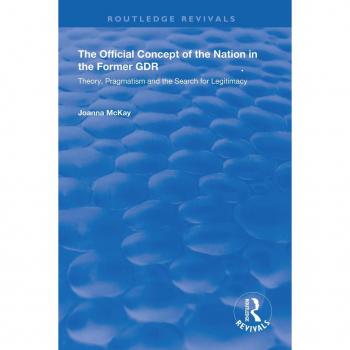 Vitalsource Technologies, Inc. Official Concept of the Nation in the Former GDR: Theory, Pragmatism and the Search for Legitimacy