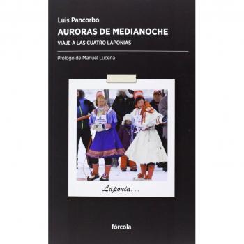 Auroras de medianoche: Viaje a las cuatro Laponias (Tapa blanda con solapas).