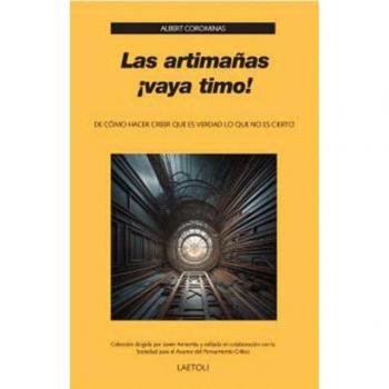 Las artimañas ¡vaya timo!. De cómo hacer creer que es verdad lo que no es cierto
