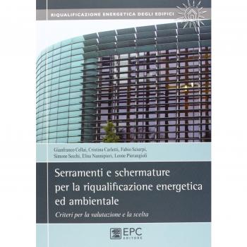 Serramenti e schermature per la riqualificazione energetica ed ambientale. Criteri per la valutazione e la scelta