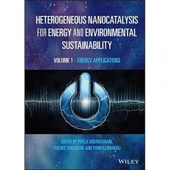 Heterogeneous Nanocatalysis for Energy and Environmental Sustainability, Volume 1 : Energy Applications
