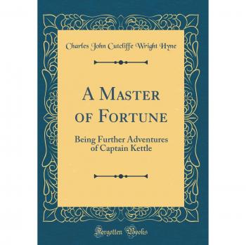 A Master of Fortune: Being Further Adventures of Captain Kettle