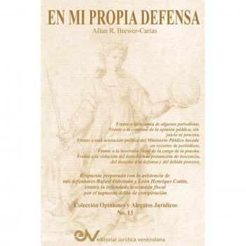 En Mi Propia Defensa,  Colecciƒon Opiniones Y Alegatos Jurƒidicos