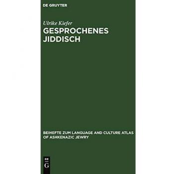 Gesprochenes Jiddisch,  Beihefte Zum Language and Culture Atlas of Ashkenazic Jewry