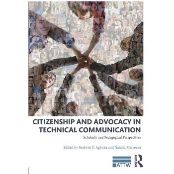 Citizenship and Advocacy in Technical Communication (ATTW Series in Technical and Professional Communication)