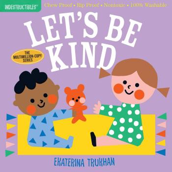 Indestructibles Let’s Be Kind