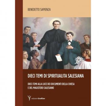 Dieci temi di spiritualità salesiana. Dieci temi alla luce dei documenti della Chiesa e del magistero salesiano