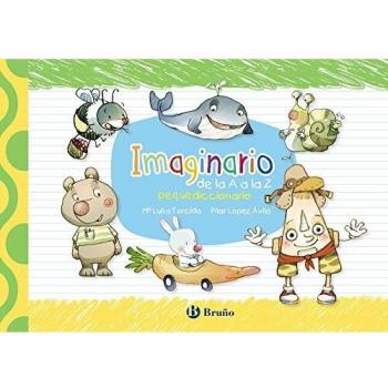 Imaginario. Pequediccionario De La A A La Z (Castellano