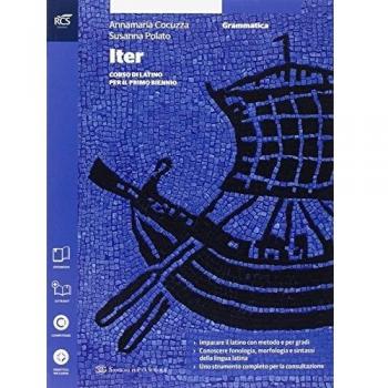 Iter corso di latino. Grammatica-Esercizi-Quaderno. Con extrakit. Per il 1° biennio delle Scuole superiori. Con e-book. Con espansione online