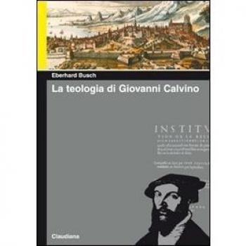 La teologia di Giovanni Calvino