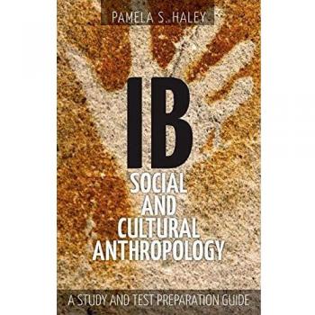 IB Social and Cultural Anthropology: A Study and Test Preparation Guide