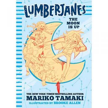 Lumberjanes: The Moon Is Up (Lumberjanes #2)