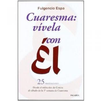 Cuaresma: vívela con Él