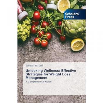 Yasir Lutfi, Zubala: Unlocking Wellness: Effective Strategies for Weight Loss Management