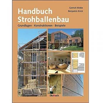 Handbuch Strohballenbau: Grundlagen, Konstruktionen, Beispiele