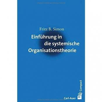 Einführung in die systemische Organisationstheorie