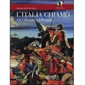 L'Italia chiamò. Gli Uffizi per i 150 anni. Catalogo della mostra
