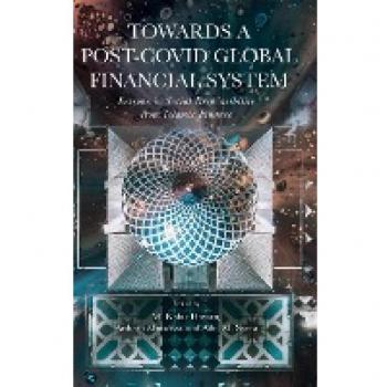 Towards a Post-Covid Global Financial System: Lessons in Social Responsibility from Islamic Finance