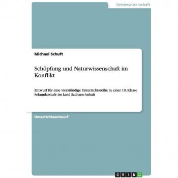 Schuft, Michael: Schöpfung und Naturwissenschaft im Konflikt