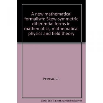 A new mathematical formalism: skew-symmetric differential forms in mathematics, mathematical physics and field theory