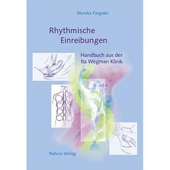 Monika Fingado Rhythmische Einreibungen: Handbuch Aus Der Ita Wegman Klinik