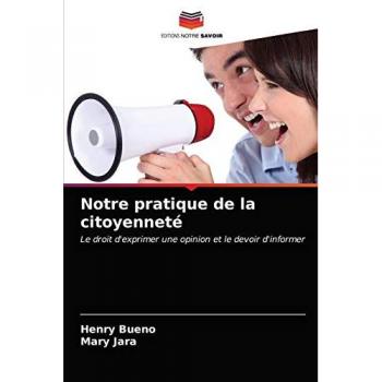 Notre pratique de la citoyenneté: Le droit d'exprimer une opinion et le devoir d'informer