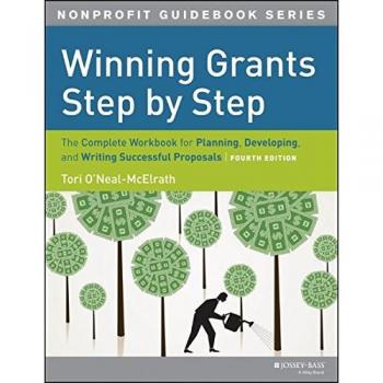 Winning Grants Step by Step: The Complete Workbook for Planning, Developing and Writing Successful Proposals (The Jossey-Bass Nonprofit Guidebook Series)