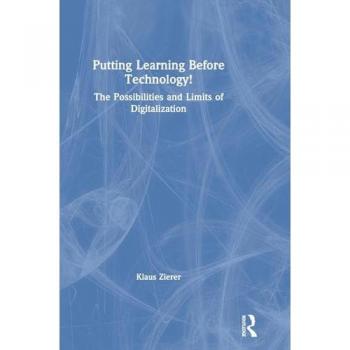 Putting Learning Before Technology!: The Possibilities and Limits of Digitalization