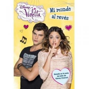 Disney Violetta. Mi Mundo Al Revés